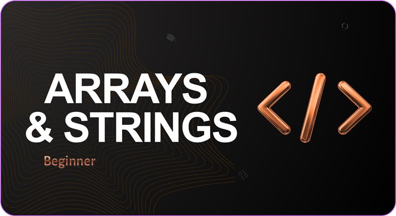Arrays and strings